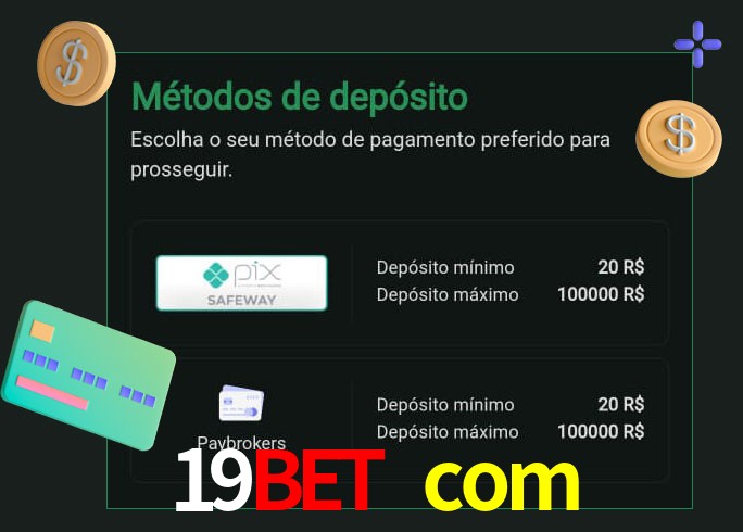 O cassino 19bet com oferece uma grande variedade de métodos de pagamento