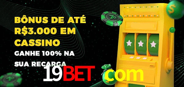 19bet com melhor bônus de depósito